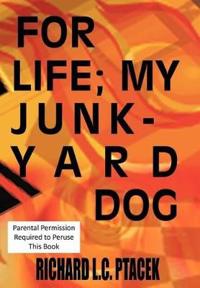 Kirjan kansi "For, Life My, Junkyard Dog"