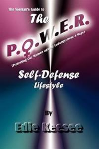 The Woman's Guide to the P.O.W.E.R. Self-defense Lifestyle
