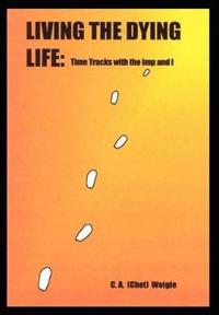 Living the Dying Life
