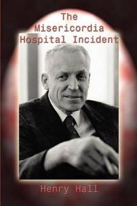 The Misericordia Hospital Incident