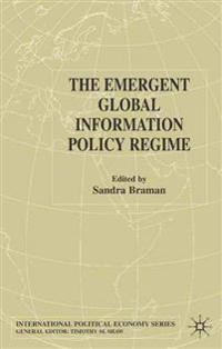 The Emergent Global Information Policy Regime
