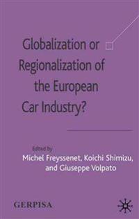Globalization or Regionalization of the European Car Industry?