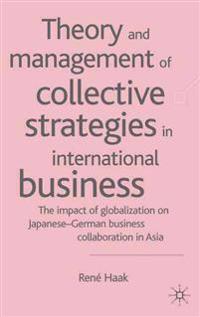Theory and Management of Collective Strategies in International Business