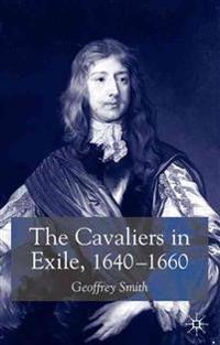 The Cavaliers in Exile 1640–1660