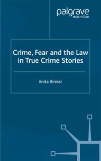 Crime, Fear and the Law in True Crime Stories