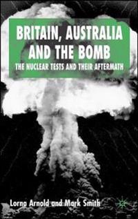 Britain, Australia and the Bomb