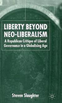 Liberty Beyond Neo-Liberalism