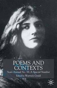 Poems and Contexts: Yeats Annual No.16