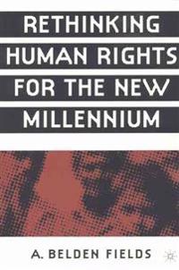 Rethinking Human Rights for the New Millennium