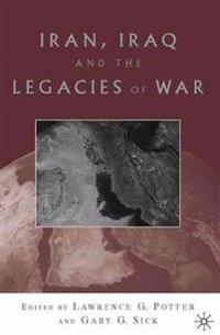 Iran, Iraq, and the Legacies of War