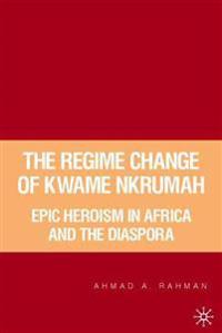 The Regime Change of Kwame Nkrumah