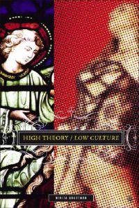 High Theory/Low Culture