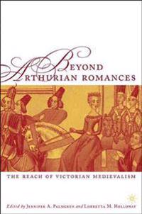 Beyond Arthurian Romances