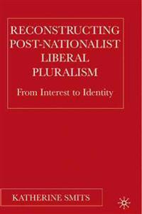 Reconstructing Post-Nationalist Liberal Pluralism