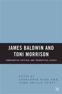 James Baldwin and Toni Morrison: Comparative Critical and Theoretical Essays
