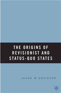 The Origins of Revisionist and Status-Quo States