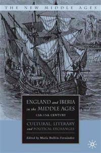 England and Iberia in the Middle Ages, 12th-15th Century