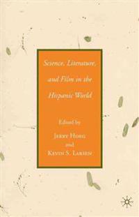 Science, Literature, and Film in the Hispanic World
