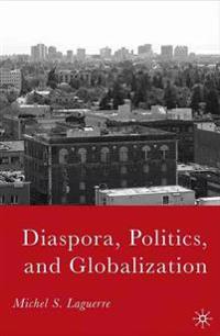 Diaspora, Politics, and Globalization