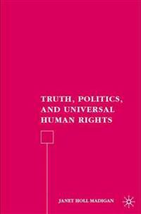Truth, Politics, and Universal Human Rights