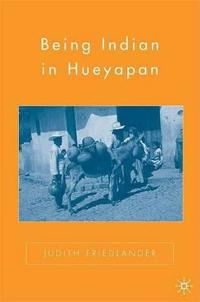Bokomslag for "Being Indian in Hueyapan"
