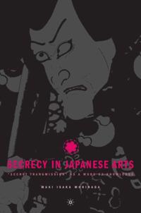 Secrecy in Japanese Arts: "e;Secret Transmission"e; as a Mode of Knowledge