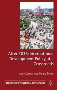 After 2015: International Development Policy at a Crossroads