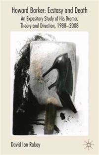 Howard Barker: Ecstasy and Death