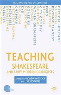 Teaching Shakespeare and Early Modern Dramatists