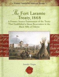 The Fort Laramie Treaty, 1868