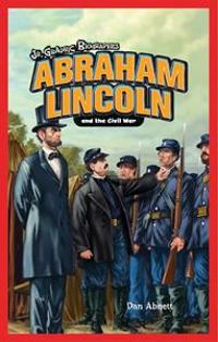 Abraham Lincoln And the Civil War