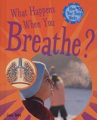What Happens When You Breathe?