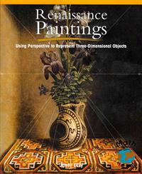 Renaissance Paintings: Using Perspective to Represent Three-Dimensional Objects