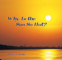 Why Is the Sun So Hot?