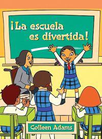 La escuela es divertida/ School is Cool