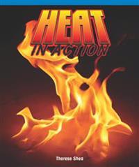 Heat in Action