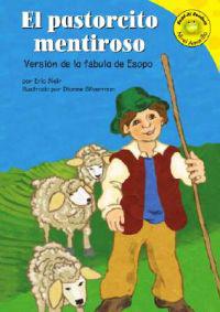 El Pastorcito Mentiroso: Versión de la Fábula de Esopo (the Boy Who Cried Wolf: A Retelling of Aesop's Fable)