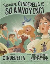 Seriously, Cinderella Is So Annoying!
