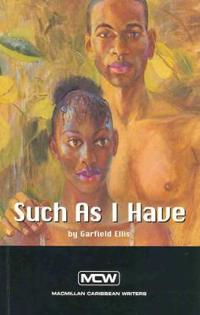 Macmillan Caribbean Writers: Such As I Have