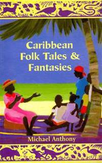 Caribbean Folk Tales and Fantasies