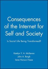 Consequences of the Internet for Self and Society