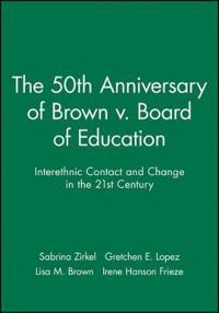 The 50th Anniversary of Brown v. Board of Education