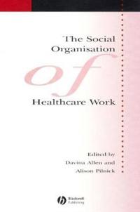 The Social Organisation of Healthcare Work