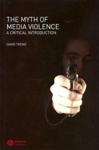 The Myth of Media Violence