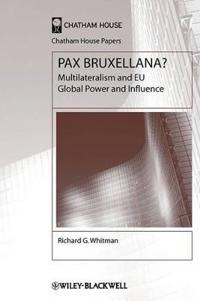 Bokomslag för "Pax Bruxellana?: Multilateralism and EU Global Power and Influence"