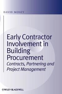 Early Contractor Involvement in Building Procurement: Contracts, Partnering
