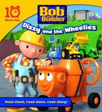 Bob the Builder Dizzy and the Wheelies