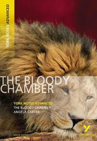 Bloody Chamber: York Notes Advanced - everything you need to study and prepare for the 2025 and 2026 exams