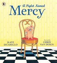 A Piglet Named Mercy