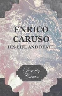 Bokomslag för "Enrico Caruso - His Life And Death"